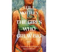 Leila Mottley The Girls Who Grew Big (Tascabile)