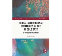 Leila Nicolas Global and Regional Strategies in the Middle Ea (Copertina rigida)