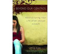 Leila Rae Somme Beyond Our Control - Restructuring Your Life After S (Tascabile)
