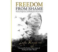 Leila Reyes Gordon Clay Freedom from Shame (Tascabile)