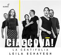 Leila Schayegh; La Centifolia - Ciaconna!