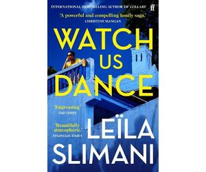 Leïla Slimani Watch Us Dance (Tascabile)