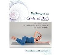 Leila Stuart Donna Farhi Pathways to a Centered Body 2nd Ed (Tascabile)