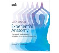 Leila Stuart Experiential Anatomy (Tascabile)