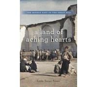 Leila Tarazi Fawaz A Land of Aching Hearts (Copertina rigida)