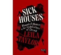 Leila Taylor Sick Houses (Tascabile)