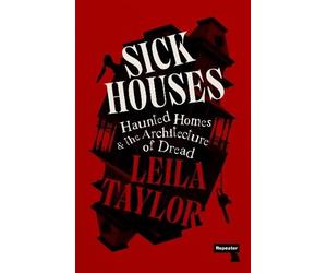 Leila Taylor Sick Houses (Tascabile)