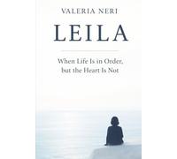LEILA: When Life Is in Order, but the Heart Is Not