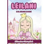 Leilani Coloring Book: Affirmations Coloring Book, A Creative Journey of Positive Empowerments