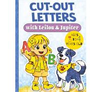 Leilou and Jupiter Cut-Out Alphabet Activity Book: A Fun Scissor Skills Workbook for Kids Ages 3-4 with Leilou and Her Dog Jupiter