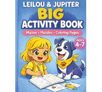 Leilou & Jupiter’s Big Adventure Activity Book: Mazes, Spot the Differences, Counting Games, Word Puzzles, and Coloring Fun for Kids Ages 4-7
