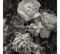 Leimer K. - A Figure Of Loss