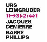 Leimgruber/ Demierre/ Phillips - 1-3-2: 1