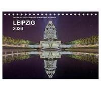 Leipzig - Fotografiert bei Nacht von Michael Allmaier (Tischkalender 2026 DIN A5 quer), CALVENDO Monatskalender: Leipzig bei Nacht