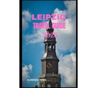 LEIPZIG TRAVEL GUIDE 2025
