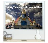 Leipzig - Vom Jugendstil zum Art Deco (hochwertiger Premium Wandkalender 2026 DIN A2 quer), Kunstdruck in Hochglanz: Zwei, für die damalige Zeit neue ... Leipzigs, in zwölf Fotografien dokumentiert.
