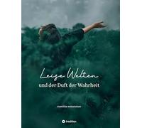 Leise Welten: und der Duft der Wahrheit