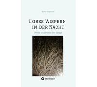 Leises Wispern in der Nacht: Prosa und Poesie der Dinge