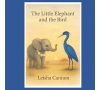 Leisha Cannon The Little Elephant and the Bird (Tascabile)