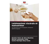 Leishmaniose viscérale et malnutrition: les interactions immunologiques, cliniques et épidémiologiques