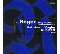 Leister / Vogler Qua - Reger: String Quartet Op.109, Clarinet Q