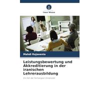 Leistungsbewertung und Akkreditierung in der iranischen Lehrerausbildung: Ein Fall der Farhangian Universität