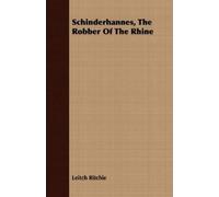 Leitch Ritchie Schinderhannes, the Robber of the Rhine (Tascabile)