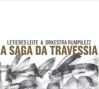 Leite, Letieres/ Orkestra Rumpilezz - Saga Da Travessia