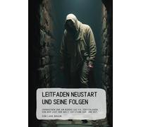 Leitfaden Neustart und seine Folgen: Zerbrochen und am Boden lag ich, zerschlagen von der Last der Welt. ich stand auf, und du?