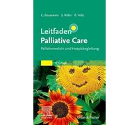 Leitfaden Palliative Care: Palliativmedizin und Hospizbegleitung