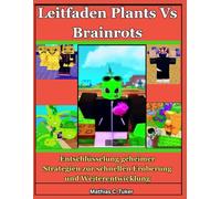 Leitfaden Plants Vs Brainrots: Entschlüsselung geheimer Strategien zur schnellen Eroberung und Weiterentwicklung