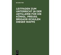 Leitfaden zum Unterricht in der Artillerie für die Königl. Pr (Copertina rigida)