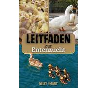 Leitfaden zur Entenzucht: 10 bewährte Schritte, um gesunde Enten zu züchten, die Eierproduktion zu steigern und den Gewinn zu maximieren.