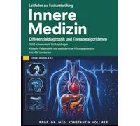 Leitfaden zur Facharztprüfung Innere Medizin - Differenzialdiagnostik und Therapiealgorithmen: Klinische Fallbeispiele und exemplarische Prüfungsgespräche