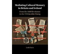 Leith Davis Mediating Cultural Memory in Britain and Ireland (Tascabile)