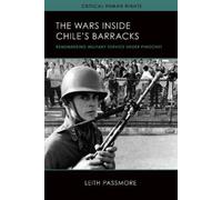 Leith Passmore The Wars Inside Chile's Barracks (Tascabile)