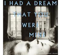 I Had a Dream That You Were Mine