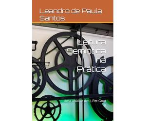 Leitura Semiótica na Prática: Uma análise de: I, Pet Goat II