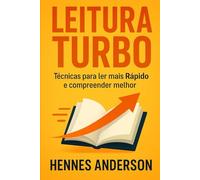 Leitura Turbo: Técnicas para Ler Mais Rápido e Compreender Melhor