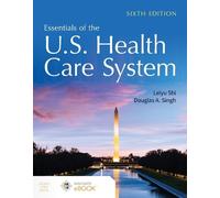 Leiyu Shi Douglas A. Singh Essentials of the U.S. Health Care System (Tascabile)