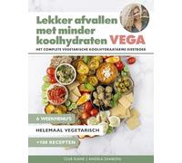 Lekker afvallen met minder koolhydraten vega: het complete vegetarische koolhydraatarme dieetboek