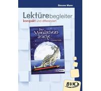 Lektürebegleiter - kompakt und differenziert: Der Mondscheindrache | Begleitmaterial Deutschunterricht ab 2. Klasse