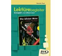 Lektürebegleiter - kompakt und differenziert: Die kleine Hexe | Klasse 3 - 4