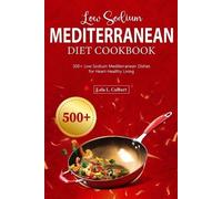 Lela L Culbert Low Sodium Mediterranean Diet Cookbook (Tascabile)