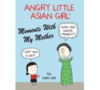 Lela Lee Angry Little Asian Girl Moments With My Mother (Copertina rigida)