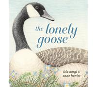 Lela Nargi Anne Hunter The Lonely Goose (Copertina rigida)