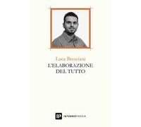 L'elaborazione del tutto