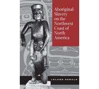 Leland Donald Aboriginal Slavery on the Northwest Coast of No (Copertina rigida)