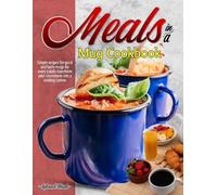 Leland Hunt Meals in a Mug Cookbook (Tascabile)