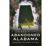 Leland Kent Abandoned Alabama (Tascabile)